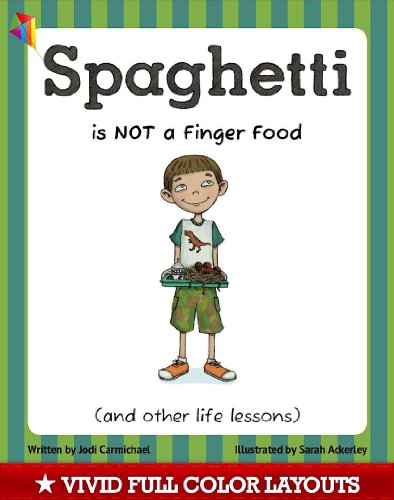 Spaghetti is NOT a Finger Food ( and other life lessons )