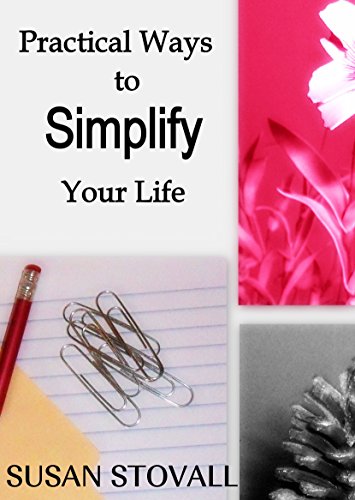 Practical Ways to Simplify Your Life