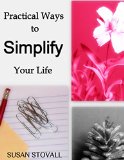 Practical Ways to Simplify Your Life