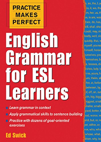 Practice Makes Perfect: English Grammar for ESL Learners (Practice Makes Perfect Series)