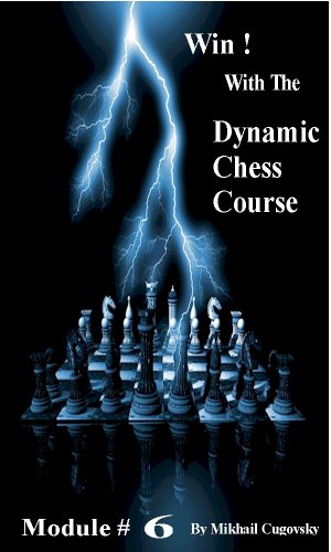 Win With The Dynamic Chess Course - Module #6