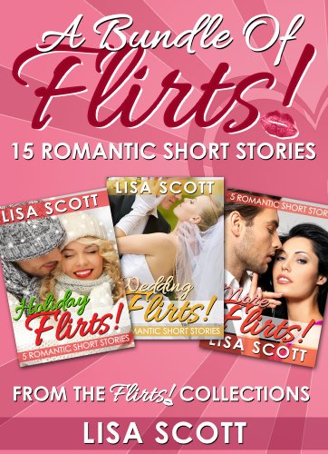 A Bundle Of Flirts! 15 Romantic Short Stories From The Flirts! Collections (The Flirts! Collections Box Set Book 2)