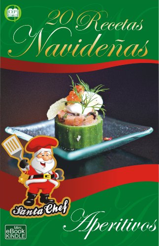 20 RECETAS NAVIDEÃ‘AS - Aperitivos (ColecciÃ³n Santa Chef nÂº 4) (Spanish Edition)