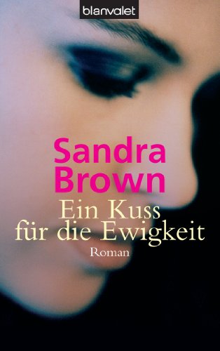 Ein Kuss fÃ¼r die Ewigkeit: Roman (German Edition)
