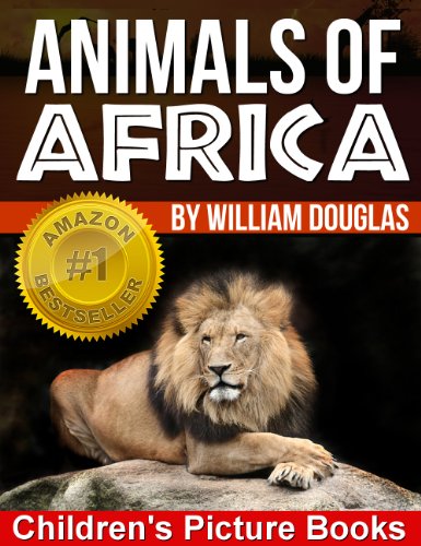 Animals of Africa - The Children's Picture Book for Learning About Animals (Children's Picture Books 1)