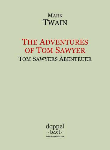 The Adventures of Tom Sawyer / Tom Sawyers Abenteuer â€“ zweisprachig Englisch-Deutsch / Bilingual English-German Edition