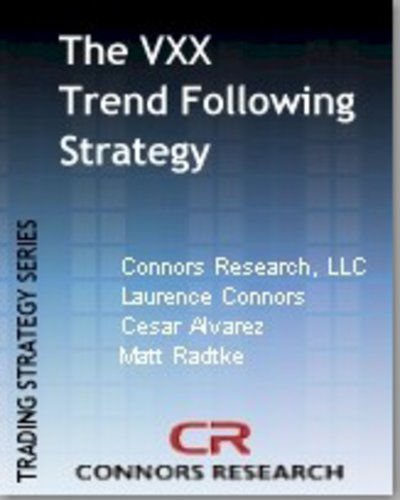 The VXX Trend Following Strategy (Connors Research Trading Strategy Series)
