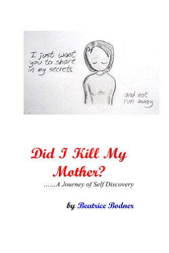 Did I Kill My Mother? A Journey of Self Discovery