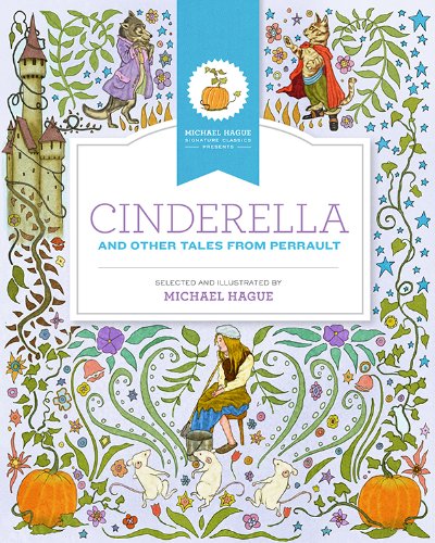 Cinderella and Other Tales from Perrault (Michael Hague Signature Classics)