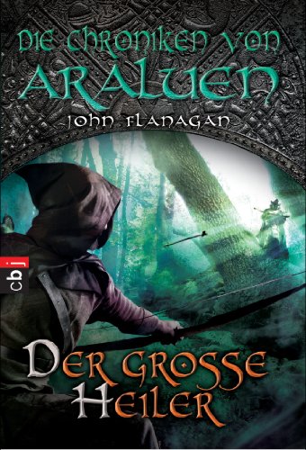 Die Chroniken von Araluen - Der groÃŸe Heiler (German Edition)