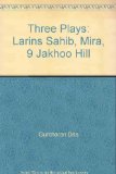 Three Plays: Larins Sahib, Mira, 9 Jakhoo Hill