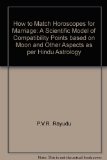 How to Match Horoscopes for Marriage: A Scientific Model of Compatibility Points based on Moon and Other Aspects as per Hindu Astrology