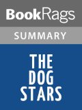 The Dog Stars by Peter Heller l Summary & Study Guide