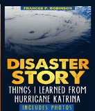 After a Disaster: What to Expect: Things I Learned from Hurricane Katrina