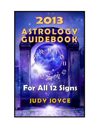 2013 Astrology Guidebook For All 12 Signs