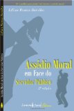 AssÃ©dio Moral em Face do Servidor PÃºblico - 2Âª Ed - 2009
