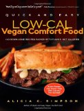 Quick and Easy Low-Cal Vegan Comfort Food: 150 Down-Home Recipes Packed with Flavor, Not Calories (Quick and Easy (Experiment))
