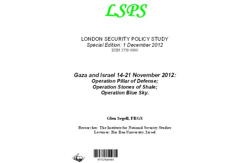 Gaza and Israel 14-21 November 2012: Operation Pillar of Defense; Operation Stones of Shale; Operation Blue Sky (LSPS - LONDON SECURITY POLICY STUDY Book 250)