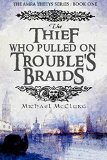 The Thief Who Pulled On Trouble's Braids (Amra Thetys Book 1)