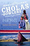 Cholas in Bowlers: Journey to Bolivia