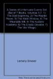 A Series of Unfornuate Events Set (Set of 7 Books, Volumes 1-7: 1) The Bad Beginning, 2) The Reptile Room, 3) The Wide Window, 4) The Miserable Mill, 5) The Austere Academy, 6) The Ersatz Elevator, 7) The Vile Village)