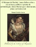 O Marquez de Pombal: Lance d'olhos sobre a sua sciencia; politica e systema de administraÃ¥Ã¡o; ideias liberaes que o dominavam; plano e primeiras tent (Portuguese Edition)