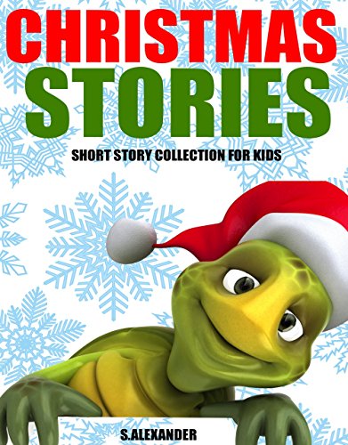 Christmas Stories: Short Stories for Kids (Christmas Jokes and FREE Extras Included) (HUGE Christmas Story Book Collection)