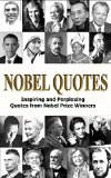 Nobel Quotes - Inspirational and Perplexing Quotes Of Nobel Prize Winners