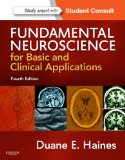 Fundamental Neuroscience for Basic and Clinical Applications: with STUDENT CONSULT Online Access (Haines,Fundamental Neuroscience for Basic and Clinical Applications)