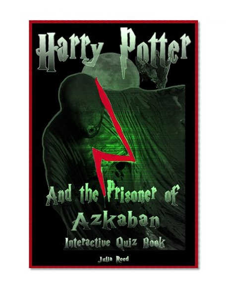 Harry Potter and the Prisoner of Azkaban: The Interactive Quiz Book (Harry Potter: The Interactive Quiz Book 3)
