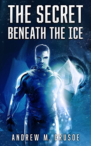 The Secret Beneath the Ice (The Epic of Aravinda)