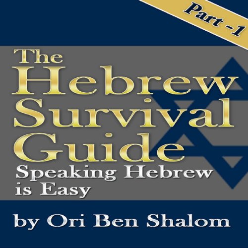 Hebrew Survival Guide Part 1: Speaking Hebrew Is Easy
