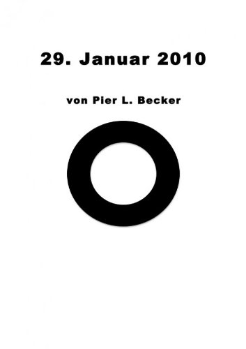 29. Januar 2010 - Das Ende der Welt, wie wir sie kannten... (German Edition)