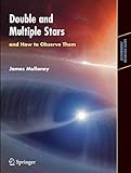 Double & Multiple Stars, and How to Observe Them (Astronomers' Observing Guides)