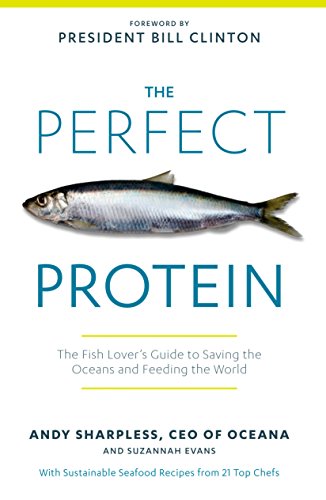 Book Cover The Perfect Protein: The Fish Lover's Guide to Saving the Oceans and Feeding the World