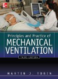 Principles And Practice of Mechanical Ventilation, Third Edition (Tobin, Principles and Practice of Mechanical Ventilation)