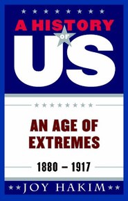 A History of US: An Age of Extremes: 1880-1917