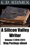 A Silicon Valley Writer Volume 2 (2010-2011) (Blog Postings) (A Silicon Valley Writer Blog Postings)