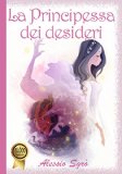 La Principessa dei desideri (Fiabe e Favole mai raccontate) (Italian Edition)
