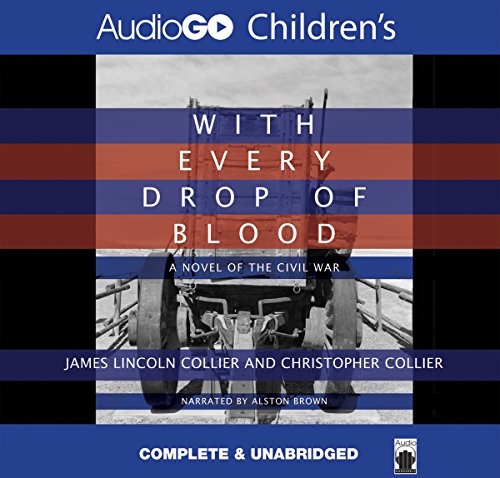 With Every Drop of Blood: A Novel of the Civil War
