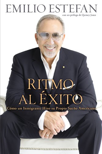 Ritmo Al Exito: Como Un Inmigrante Hizo Su Propio Sueno Americano (Spanish Edition)