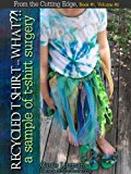 Recycled T-Shirt -- What??!  Book #1,Volume #2 (From the Cutting Edge)