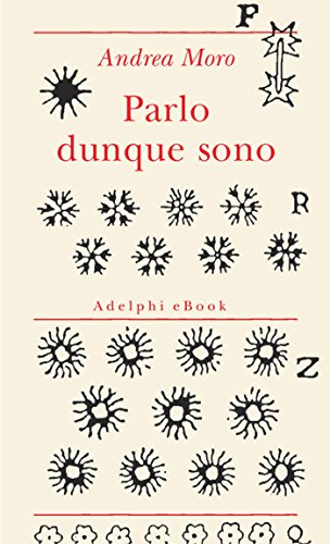 Parlo dunque sono: Diciasette istantanee sul linguaggio (Biblioteca minima) (Italian Edition)