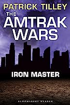 The Amtrak Wars: Iron Master: The Talisman Prophecies Part 3 (Amtrak Wars series)