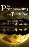 Die Prophezeiung von Tandoran - Verwundete Welt - Yoga/Fantasy-Roman (German Edition)
