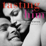 Tasting Him: Oral Sex Stories