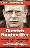 Dietrich Bonhoeffer: The Life of a Modern Martyr (Christianity Today Essentials)