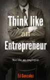 Think like an Entrepreneur, not like an employee