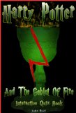 Harry Potter and the Goblet of Fire: The Interactive Quiz Book (Harry Potter: The Interactive Quiz Book 4)