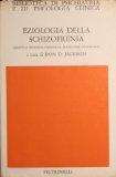 Eziologia Della Schizofrenia: Genetica, Biologia, Fisiologia, Psicologia, Sociologia (Biblioteca di Psichiatria e di Psicologia Clinica)